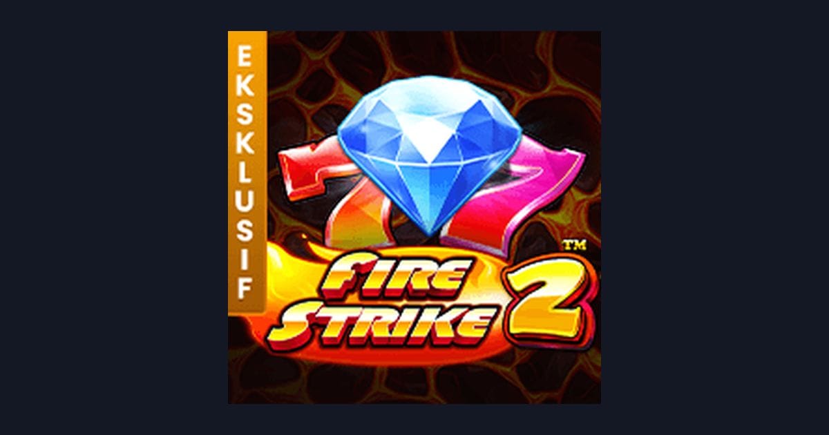 Nikmati Serunya Fire Strike 2 dengan Depo 5 Ribu di Slot Online